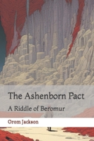The Ashenborn Pact: A Riddle of Beromur B0CK3ZZ2JX Book Cover