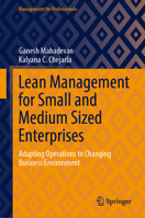 Lean Management for Small and Medium Sized Enterprises: Adapting Operations to Changing Business Environment 9811943397 Book Cover