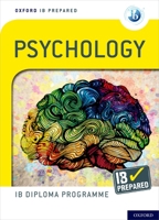 Oxford Ib Diploma Programme Ib Prepared: Psychology 0198434162 Book Cover