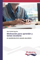 Motivación para aprender y tareas escolares: en estudiantes de la escuela secundaria 6202431466 Book Cover