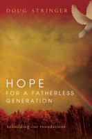 Hope for a Fatherless Generation 076842822X Book Cover