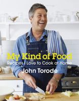 My Kind of Food: Recipes I Love to Cook at Home 1472225856 Book Cover