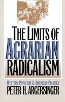 The Limits of Agrarian Radicalism: Western Populism and American Politics 0700607021 Book Cover