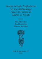 Studies in Early Anglo-Saxon Art and Archaeology: Papers in Honour of Martin G. Welch 1407307517 Book Cover