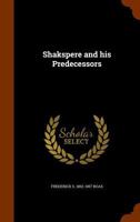 Shakespeare and His Predecessors 1275113044 Book Cover
