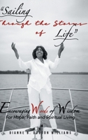Sailing Through The Storms Of Life: Encouraging Words of Wisdom: For Hope, Faith and Spiritual Living 1639850198 Book Cover