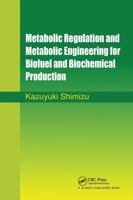 Metabolic Regulation and Metabolic Engineering for Biofuel and Biochemical Production 0367782197 Book Cover