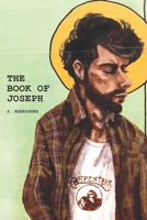 The Book of Joseph (Condensed Edition): The Life, Death, and Glorification of the Virgin Father of Christ B0DQ8R8FLY Book Cover