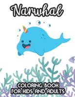 Narwhal Coloring Book For Kids And Adults: Simple Narwhal Illustrations And Designs For Everyone, Coloring Pages With Large Print Illustrations B08TFQLJD8 Book Cover