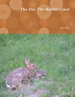 The Day The Rabbit Cried 1105917061 Book Cover