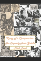 Kung Fu Companion: The Chopsocky Movie Guide 1719489319 Book Cover