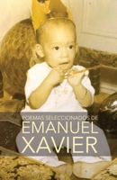 Poemas seleccionados de Emanuel Xavier 1608641635 Book Cover