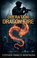 Operation Dragon Fire 1970301198 Book Cover