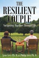 The Resilient Couple: Navigating Together Through Life 1683481380 Book Cover