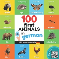 100 first animals in german: Bilingual picture book for kids: english / german with pronunciations 2384121618 Book Cover