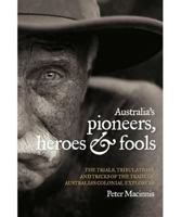 Australia's Pioneers, Heroes & Fools B09NRD22N1 Book Cover