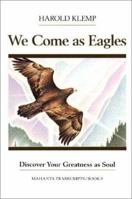 We Come As Eagles (Mahanta Transcripts, Bk. 9) 1570430101 Book Cover