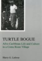 Turtle Bogue: Afro-Caribbean Life and Culture in a Costa Rican Village 0945636237 Book Cover