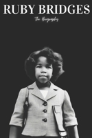 Ruby Bridges: The Biography B0DZC5F2YH Book Cover
