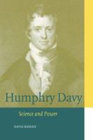 Humphry Davy: Science and Power 0521565391 Book Cover