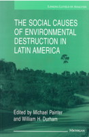 The Social Causes of Environmental Destruction in Latin America (Linking Levels of Analysis) 0472065602 Book Cover