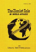 The Zionist Role In World Affairs 2925369154 Book Cover
