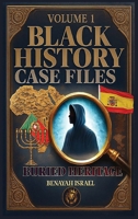 Black History Case Files: Buried Heritage B0FJY14BBL Book Cover