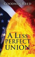 A Less Perfect Union 1494942755 Book Cover