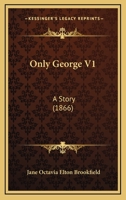 Only George V1: A Story 1164901001 Book Cover