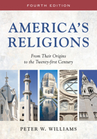 America's Religions: From Their Origins to the Twenty-first Century 0252066820 Book Cover