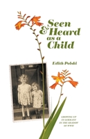 Seen & Heard as a Child: Growing up in Germany in the shadow of WWII 0646889699 Book Cover
