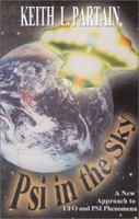 Psi in the Sky: A New Approach to Ufo and Psi Phenomena 1401028705 Book Cover