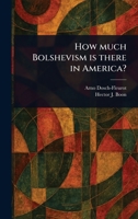 How Much Bolshevism is There in America? 1023561875 Book Cover