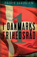 I Danmarks Frihedsråd I null Book Cover