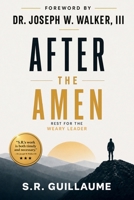 After The Amen: Rest For The Weary Leader B0H9NR932Y Book Cover