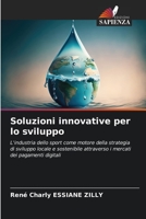 Soluzioni innovative per lo sviluppo: L'industria dello sport come motore della strategia di sviluppo locale e sostenibile attraverso i mercati dei pagamenti digitali 6205992973 Book Cover