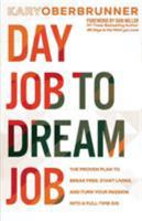 Day Job to Dream Job: Practical Steps for Turning Your Passion Into a Full-Time Gig 0801015227 Book Cover