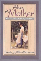 Also a Mother: Work and Family As Theological Dilemma 0687110203 Book Cover