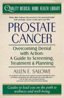 Prostate Cancer: Overcoming Denial With Action: A Guide To Screening, Treatment, And Healing 1576260232 Book Cover