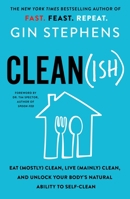 Clean(ish): Unlock Your Body's Natural Ability to Self-clean, Burn Fat, and Supercharge Your Health 125082415X Book Cover