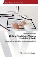 Online-Sucht als Thema Sozialer Arbeit 3639403657 Book Cover