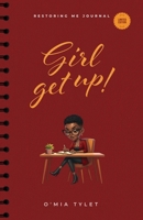 Girl Get Up: Restoring Me Journal 1964061423 Book Cover