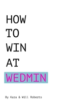 How to Win at Wedmin 1086014189 Book Cover