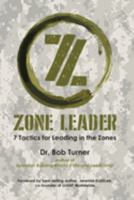 Zone Leader: 7 Tactics for Leading in the Zones 1087993393 Book Cover