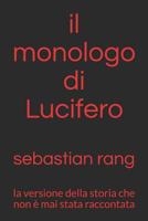 il monologo di Lucifero: la versione della storia che non è mai stata raccontata 1719959773 Book Cover