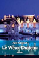 Le Vieux Chateau 1530387868 Book Cover