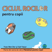 Ciclul rocilor pentru copii: The rock cycle for toddlers (Romanian edition) 9659286740 Book Cover