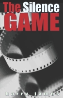 The Silence Game: ...bitter-sweet revenge when Danny Massey gets drawn into nailing a corrupt back-bench Brexit M.P. B08T6PB981 Book Cover