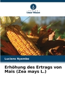 Erhöhung des Ertrags von Mais (Zea mays L.) 6205914034 Book Cover