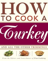 How to Cook a Turkey: *And All the Other Trimmings 1561589594 Book Cover